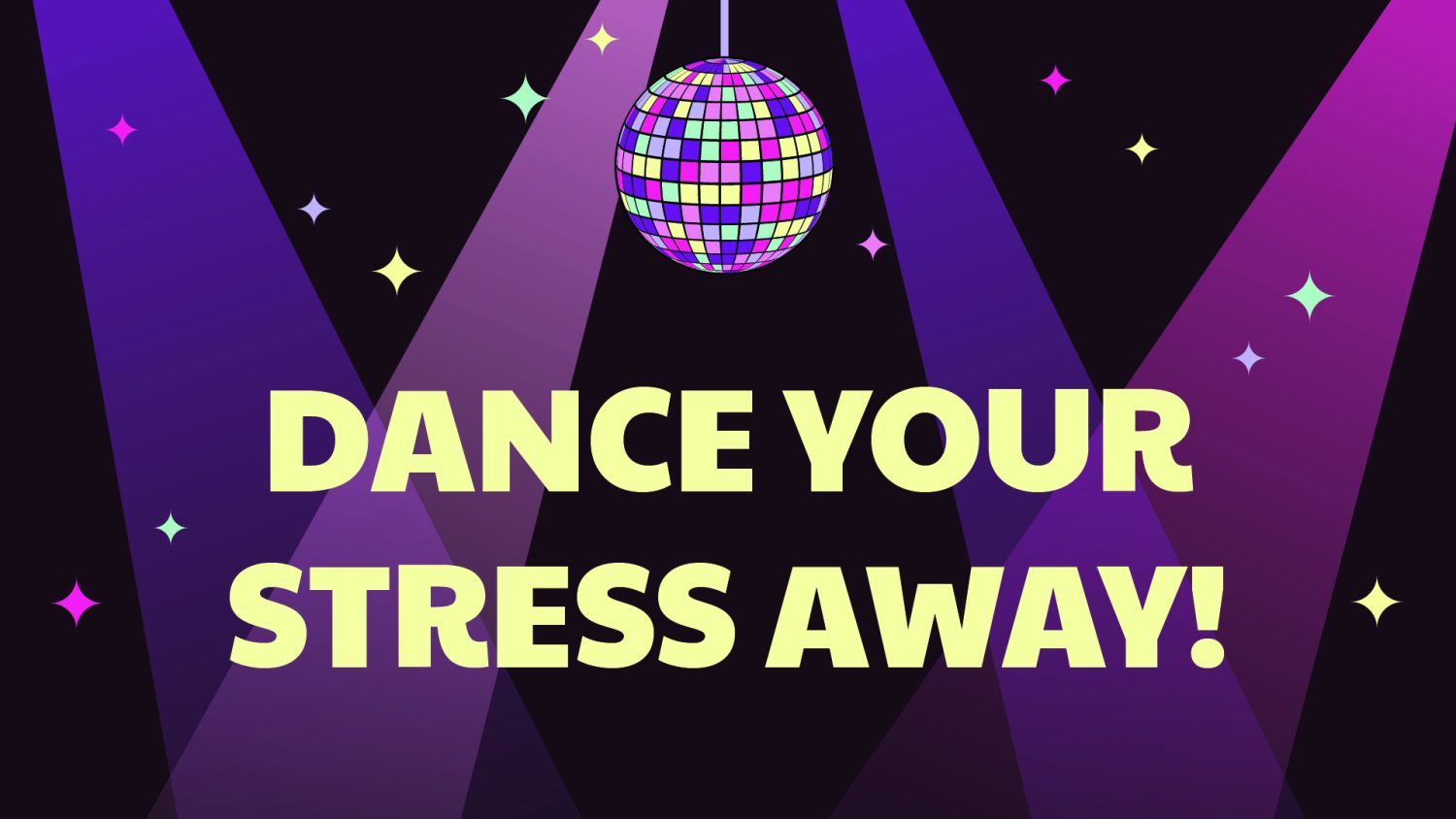Colorful disco ball and lights with text dance your stress away.