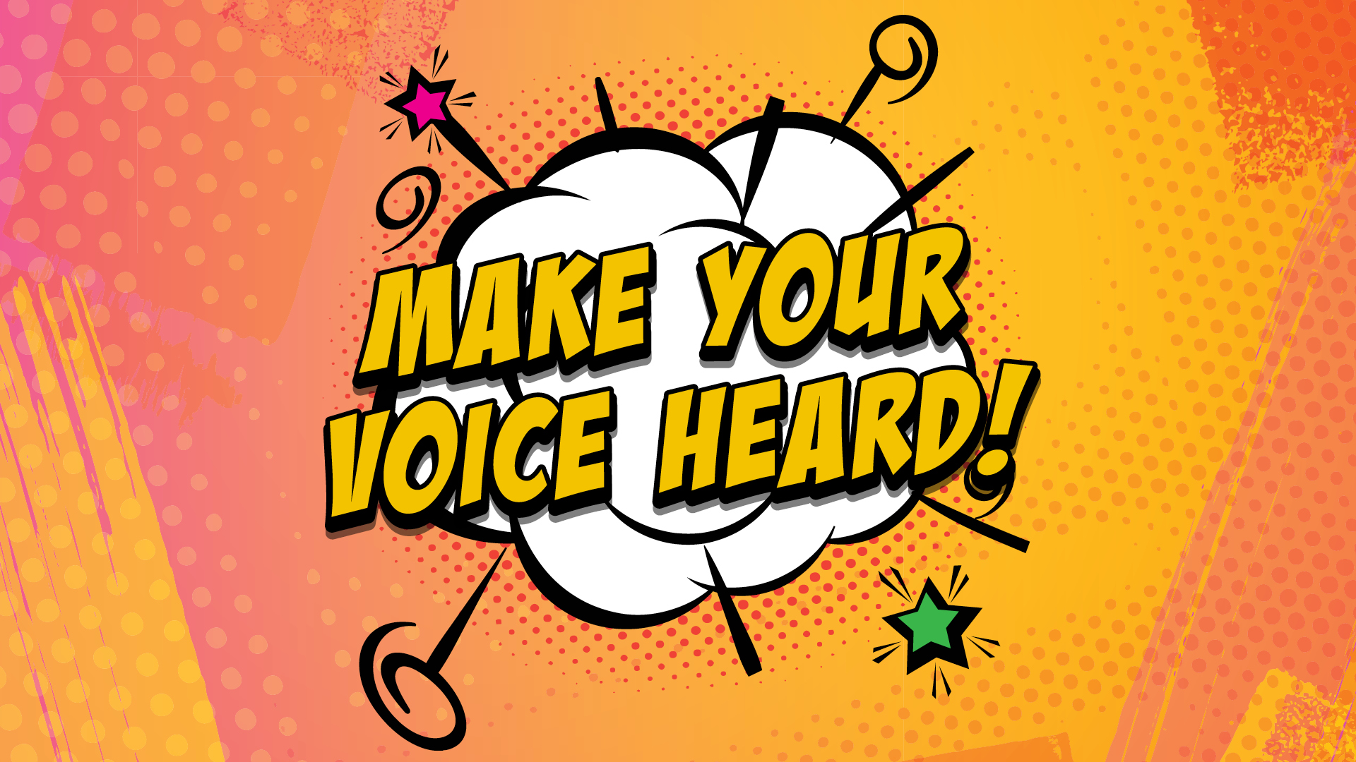 pop art illustration with exploding cloud and stars and text that says make your voice heard!