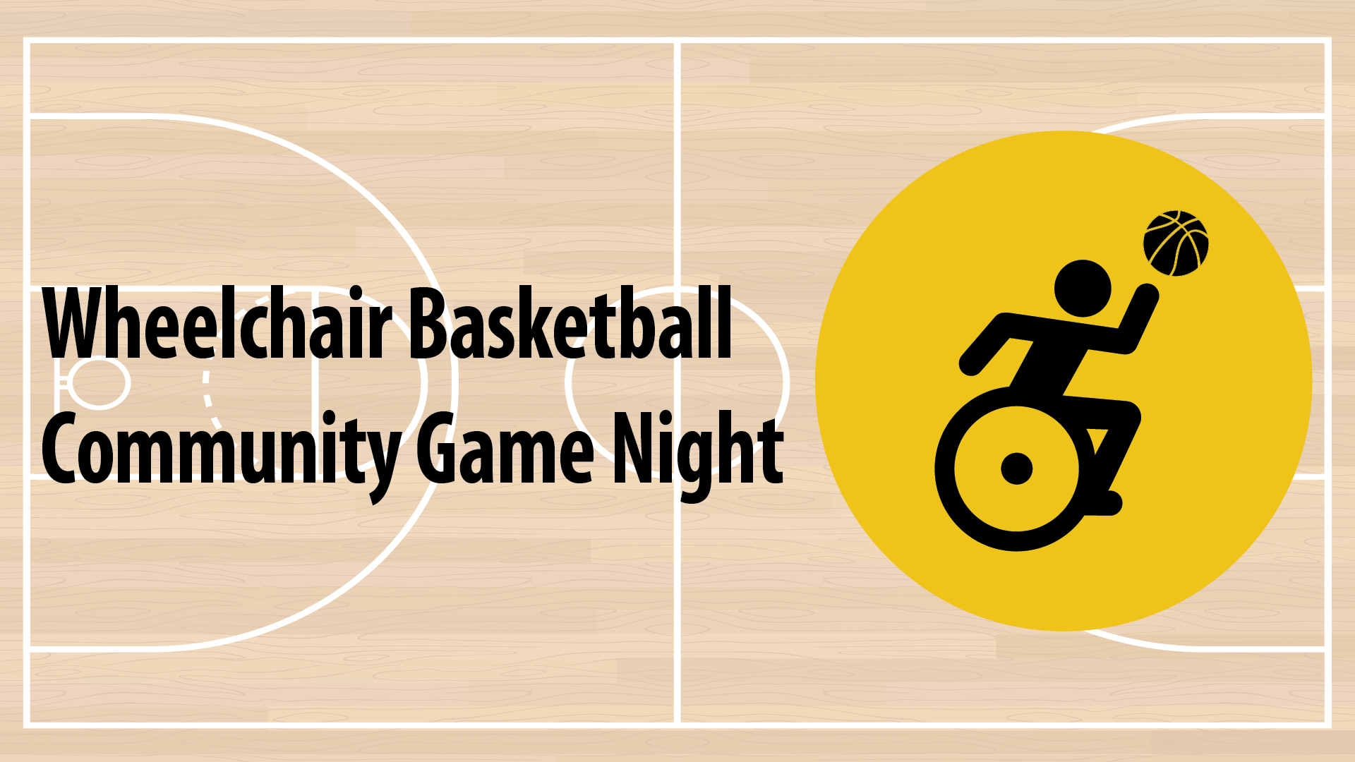 illustration of a basketball court with icon of person in wheelchair shooting a basketball and text wheelchair basketball community game night.